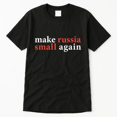 Zelenskyy Saying Make Russia Small Again Tall T-Shirt