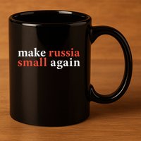 Zelenskyy Saying Make Russia Small Again 11oz C Handle Ceramic Mug