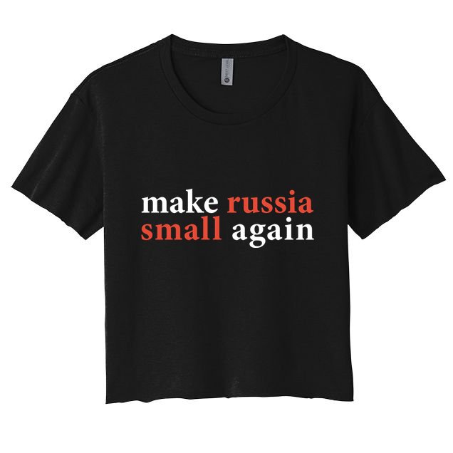 Zelenskyy Saying Make Russia Small Again Crop Top