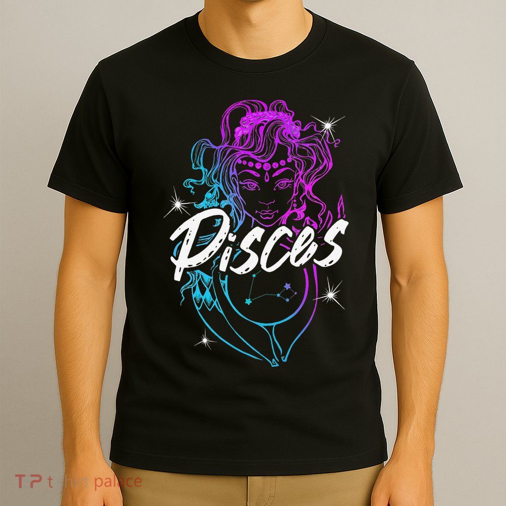 Zodiac Sign Pisces Beautiful Born In February March T-Shirt
