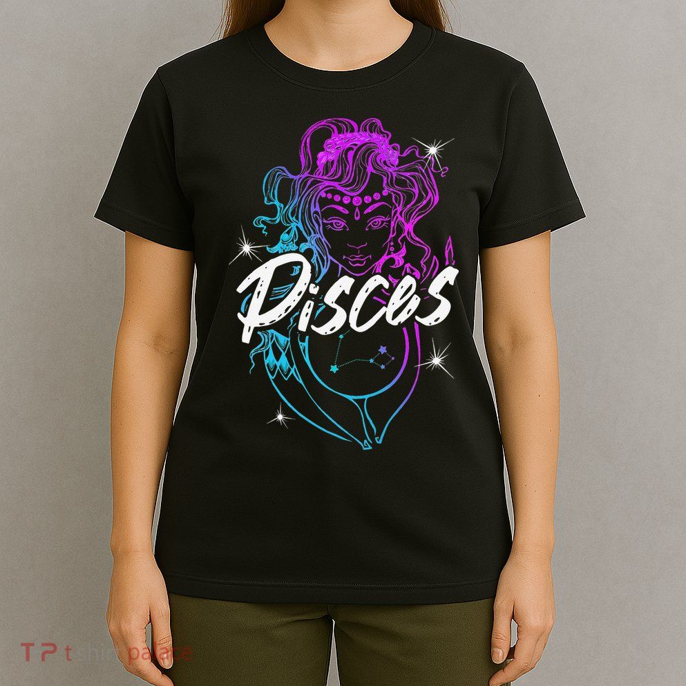 Zodiac Sign Pisces Beautiful Born In February March T-Shirt