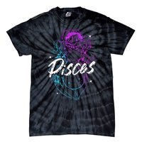 Zodiac Sign Pisces Beautiful Born In February March Tie-Dye T-Shirt