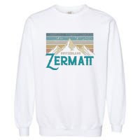 Zermatt Switzerland Swiss Vintage Mountains Souvenir Gift Garment-Dyed Sweatshirt