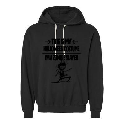 Zombie Slayer This Is My Halloween Costume Easy Idea Garment-Dyed Fleece Hoodie