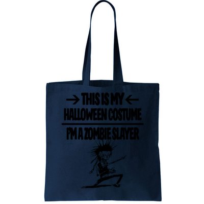 Zombie Slayer This Is My Halloween Costume Easy Idea Tote Bag