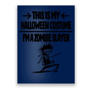 Zombie Slayer This Is My Halloween Costume Easy Idea Poster