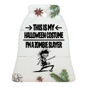 Zombie Slayer This Is My Halloween Costume Easy Idea Ceramic Bell Ornament