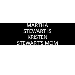 Zach Silberberg Wearing Martha Stewart Is Kristen StewartS Mom Bumper Sticker