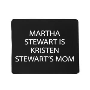 Zach Silberberg Wearing Martha Stewart Is Kristen StewartS Mom Mousepad