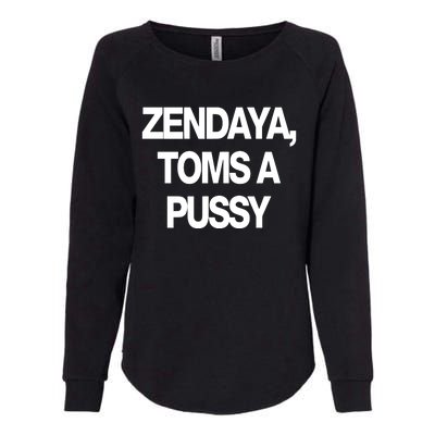 Zendaya Toms A Pussy Womens California Wash Sweatshirt