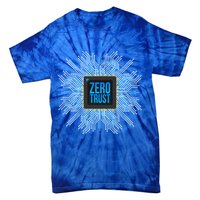 Zero Trust Cyber Security Hacking Programmer Developer Funny Gift Tie-Dye T-Shirt