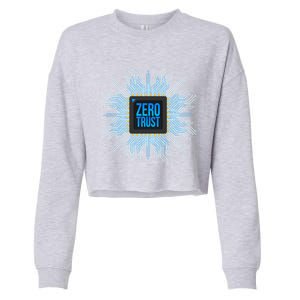 Zero Trust Cyber Security Hacking Programmer Developer Funny Gift Cropped Pullover Crew