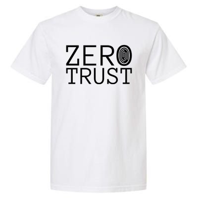 Zero Trust Cyber Security Hacking Programmer Developer Funny Gift Garment-Dyed Heavyweight T-Shirt