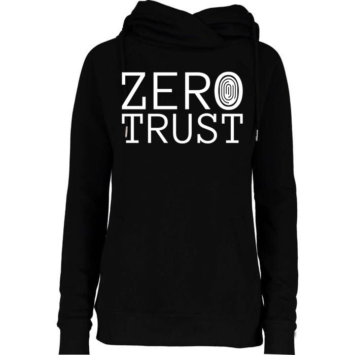 Zero Trust Cyber Security Hacking Programmer Developer Funny Gift Womens Funnel Neck Pullover Hood