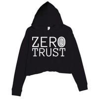 Zero Trust Cyber Security Hacking Programmer Developer Funny Gift Crop Fleece Hoodie