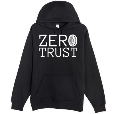 Zero Trust Cyber Security Hacking Programmer Developer Funny Gift Premium Pullover Hoodie