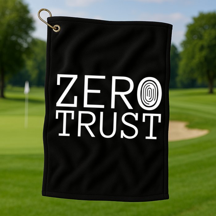 Zero Trust Cyber Security Hacking Programmer Developer Funny Gift Golf Towel