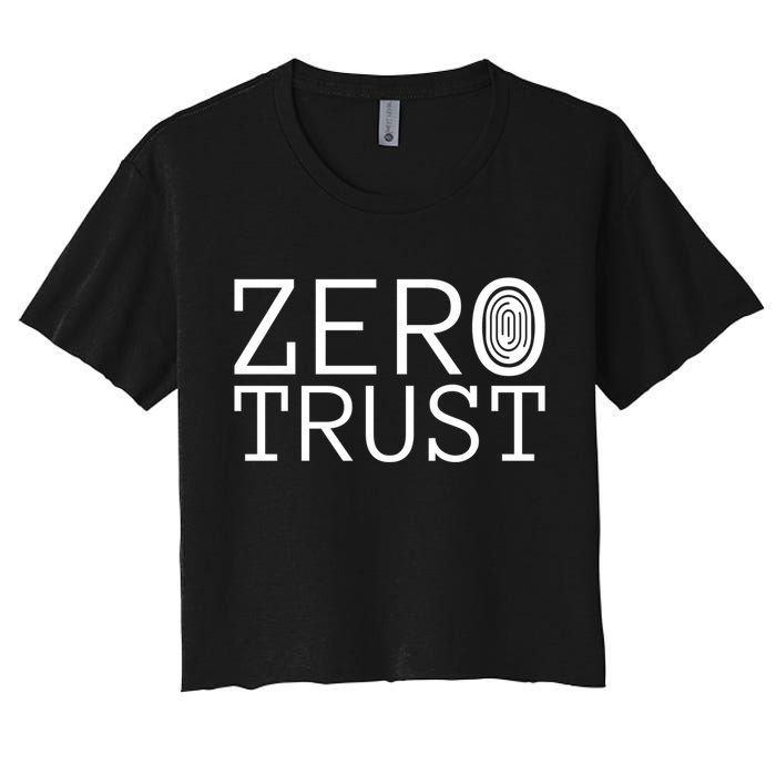 Zero Trust Cyber Security Hacking Programmer Developer Funny Gift Crop Top