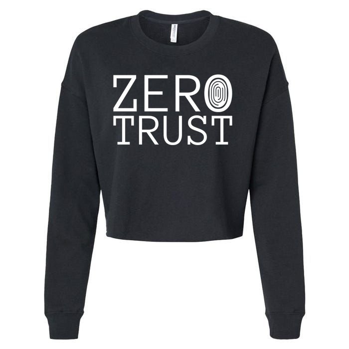 Zero Trust Cyber Security Hacking Programmer Developer Funny Gift Cropped Pullover Crew