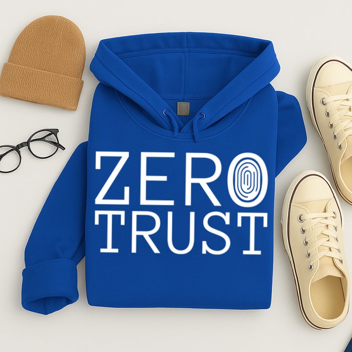Zero Trust Cyber Security Hacking Programmer Developer Funny Gift Hoodie