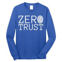 Zero Trust Cyber Security Hacking Programmer Developer Funny Gift Long Sleeve Shirt