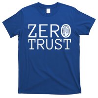 Zero Trust Cyber Security Hacking Programmer Developer Funny Gift T-Shirt