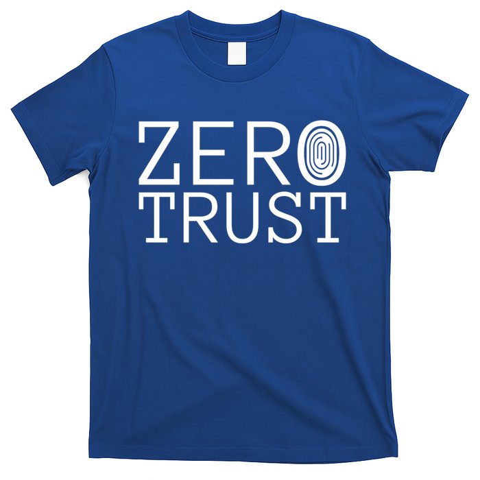 Zero Trust Cyber Security Hacking Programmer Developer Funny Gift T-Shirt