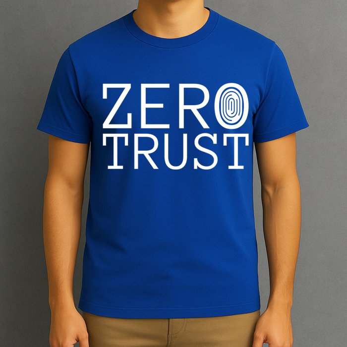 Zero Trust Cyber Security Hacking Programmer Developer Funny Gift T-Shirt