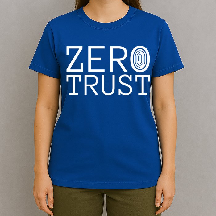 Zero Trust Cyber Security Hacking Programmer Developer Funny Gift T-Shirt