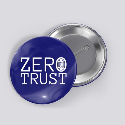 Zero Trust Cyber Security Hacking Programmer Developer Funny Gift Button