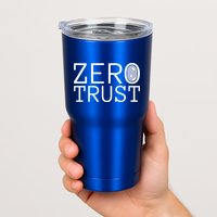 Zero Trust Cyber Security Hacking Programmer Developer Funny Gift Tumbler