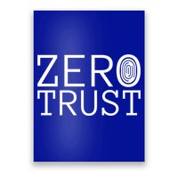 Zero Trust Cyber Security Hacking Programmer Developer Funny Gift Poster