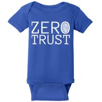 Zero Trust Cyber Security Hacking Programmer Developer Funny Gift Baby Bodysuit