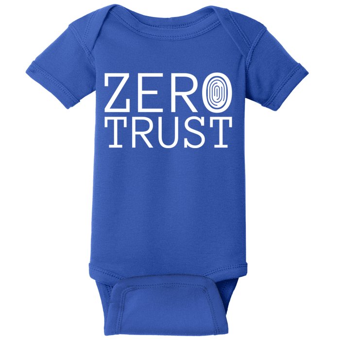 Zero Trust Cyber Security Hacking Programmer Developer Funny Gift Baby Bodysuit