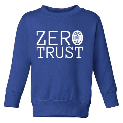 Zero Trust Cyber Security Hacking Programmer Developer Funny Gift Toddler Sweatshirt