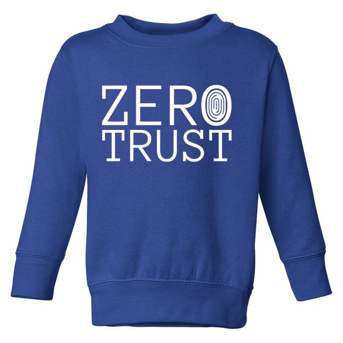 Zero Trust Cyber Security Hacking Programmer Developer Funny Gift Toddler Sweatshirt