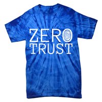 Zero Trust Cyber Security Hacking Programmer Developer Funny Gift Tie-Dye T-Shirt