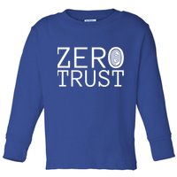 Zero Trust Cyber Security Hacking Programmer Developer Funny Gift Toddler Long Sleeve Shirt