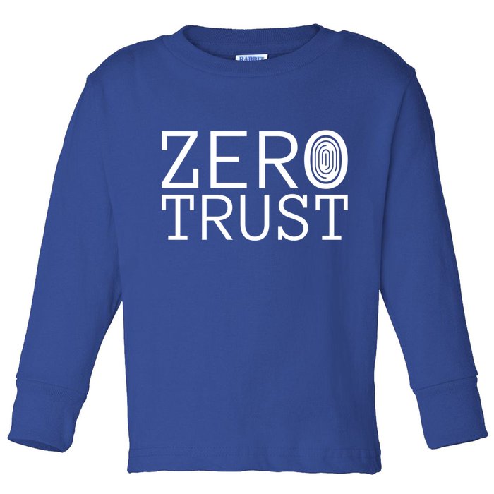 Zero Trust Cyber Security Hacking Programmer Developer Funny Gift Toddler Long Sleeve Shirt