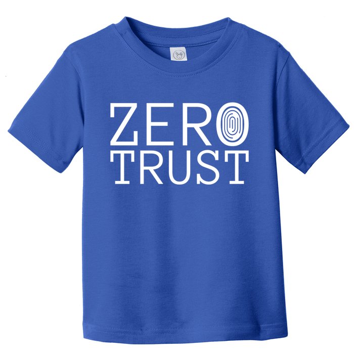 Zero Trust Cyber Security Hacking Programmer Developer Funny Gift Toddler T-Shirt