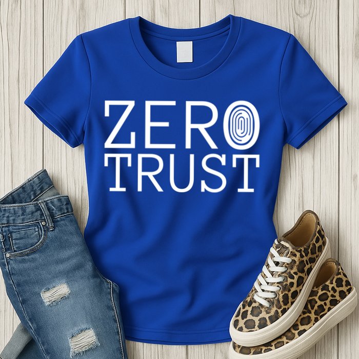 Zero Trust Cyber Security Hacking Programmer Developer Funny Gift Womens T-Shirt
