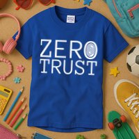 Zero Trust Cyber Security Hacking Programmer Developer Funny Gift Kids T-Shirt