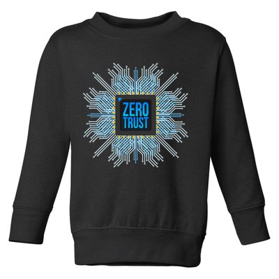 Zero Trust Cyber Security Hacking Programmer Developer Funny Gift Toddler Sweatshirt