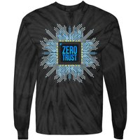 Zero Trust Cyber Security Hacking Programmer Developer Funny Gift Tie-Dye Long Sleeve Shirt