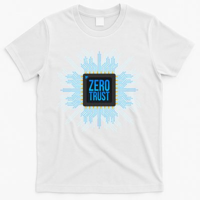Zero Trust Cyber Security Hacking Programmer Developer Funny Gift T-Shirt