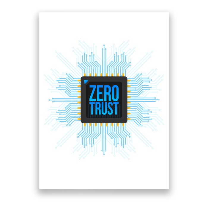 Zero Trust Cyber Security Hacking Programmer Developer Funny Gift Poster