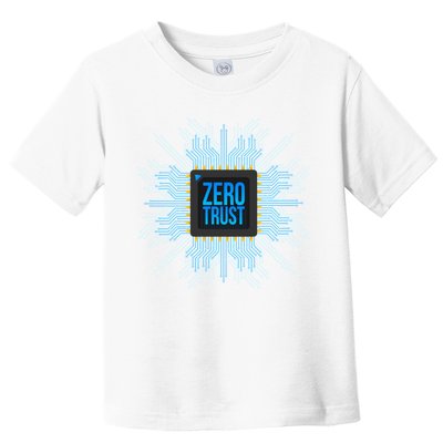 Zero Trust Cyber Security Hacking Programmer Developer Funny Gift Toddler T-Shirt