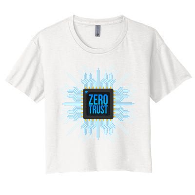 Zero Trust Cyber Security Hacking Programmer Developer Funny Gift Women's Crop Top Tee