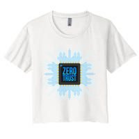 Zero Trust Cyber Security Hacking Programmer Developer Funny Gift Crop Top