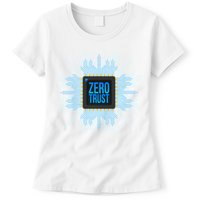Zero Trust Cyber Security Hacking Programmer Developer Funny Gift Womens T-Shirt